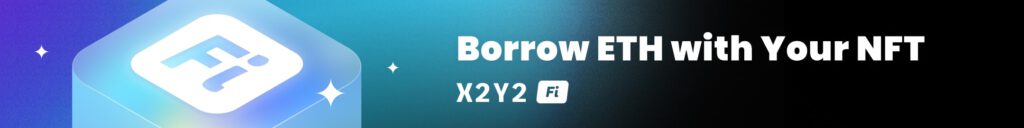 Unveiling X2Y2: Pioneering NFT Finance and Innovation